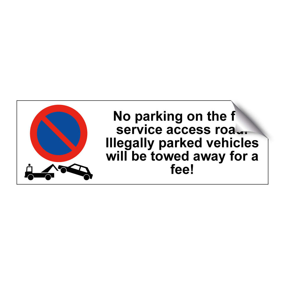 No parking on the fire service access road! Illegally parked vehicles will be towed away for a fee!