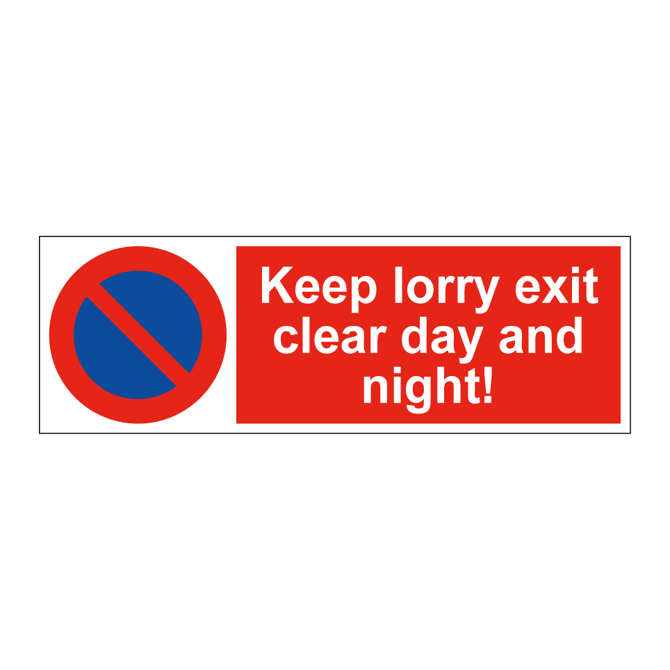 Keep lorry exit clear day and night!