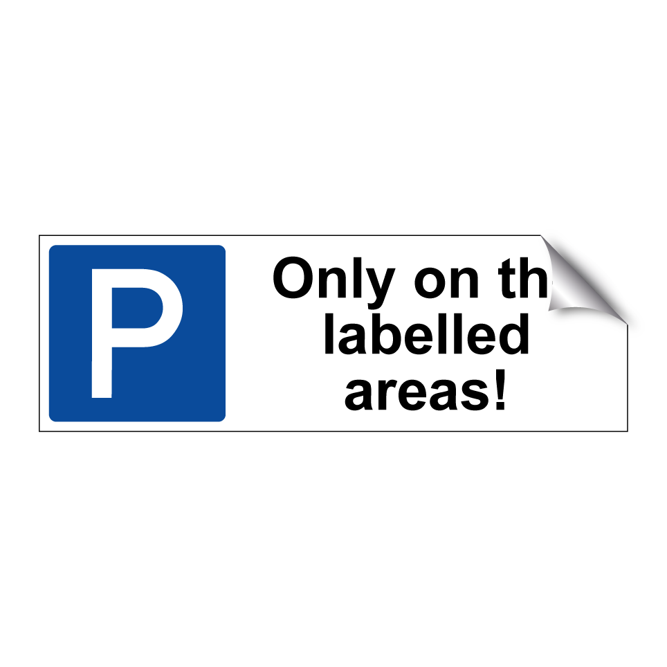 Only on the labelled areas!
