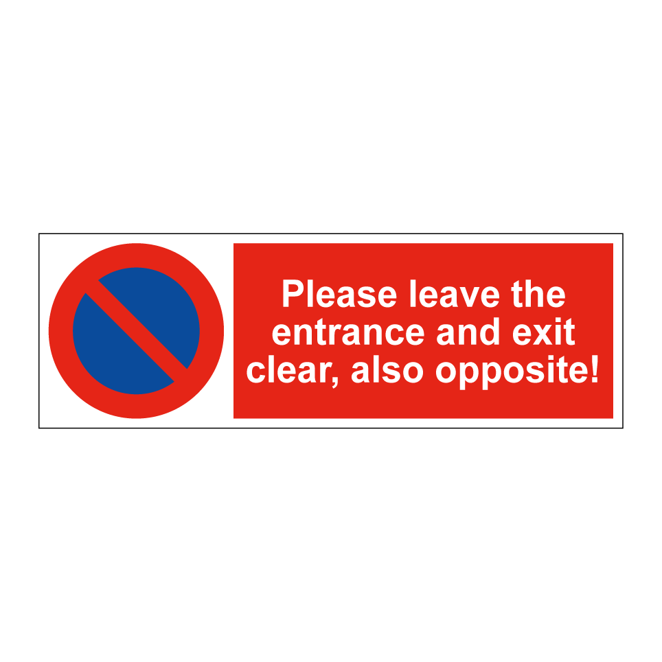 Please leave the entrance and exit clear, also opposite!