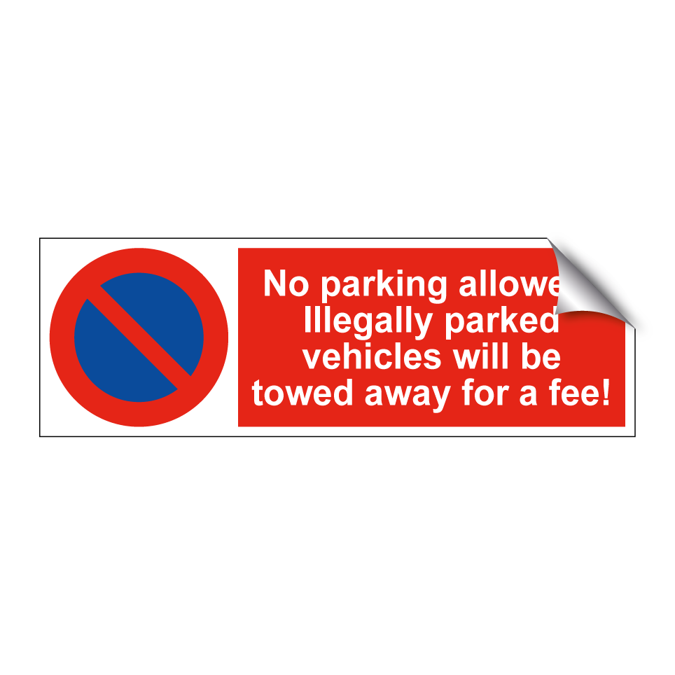 No parking allowed! Illegally parked vehicles will be towed away for a fee!