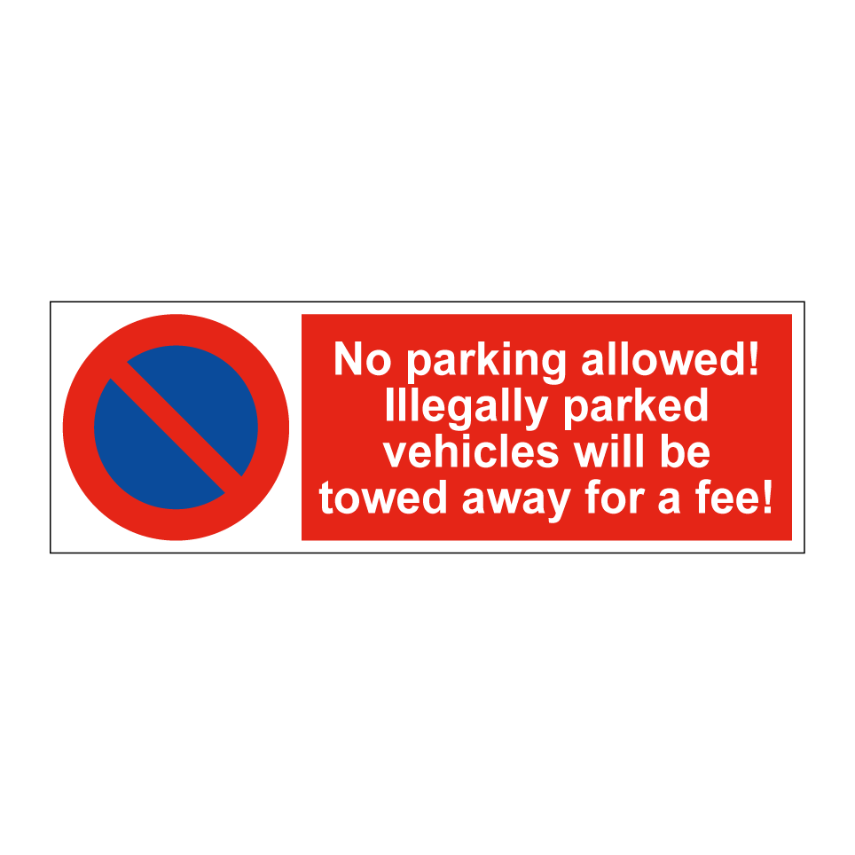 No parking allowed! Illegally parked vehicles will be towed away for a fee!