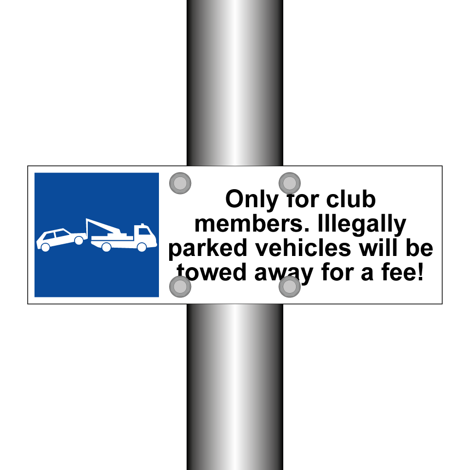 Only for club members. Illegally parked vehicles will be towed away for a fee!