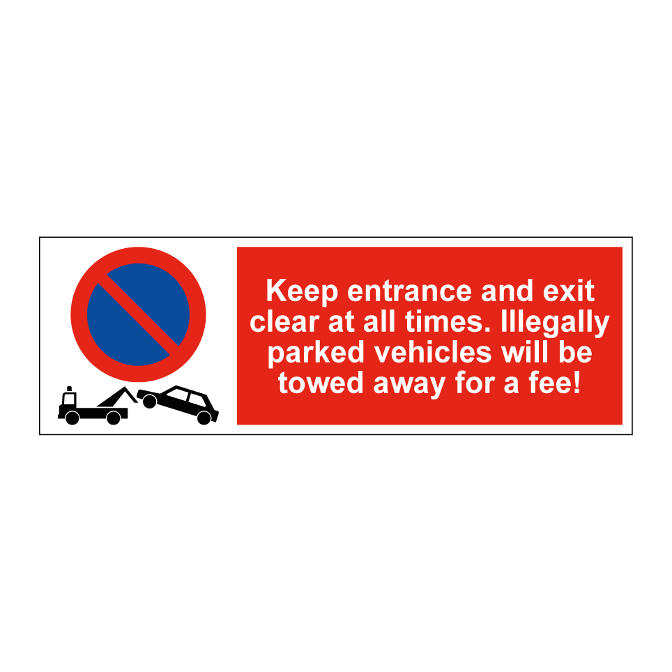 Keep entrance and exit clear at all times. Illegally parked vehicles will be towed away for a fee!