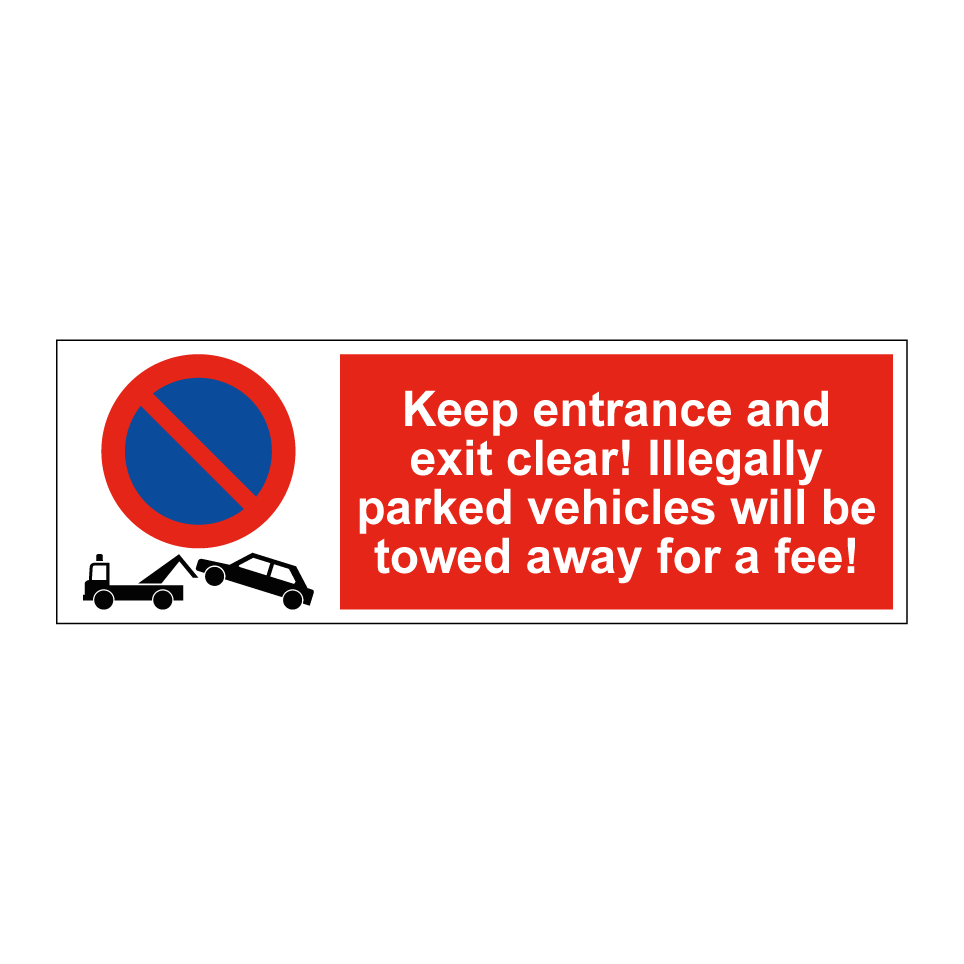 Keep entrance and exit clear! Illegally parked vehicles will be towed away for a fee!