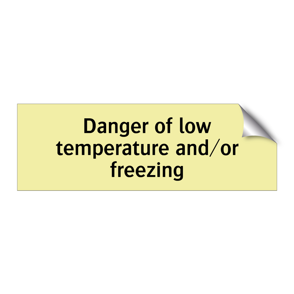 Danger of low temperature and/or freezing