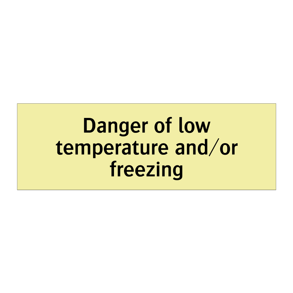 Danger of low temperature and/or freezing