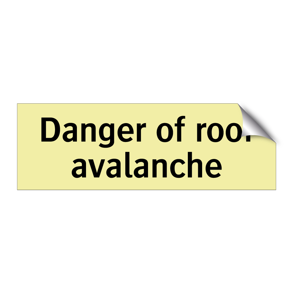 Danger of roof avalanche