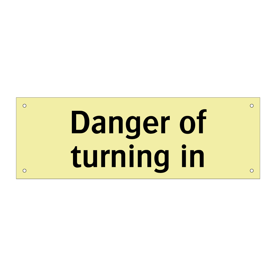 Danger of turning in