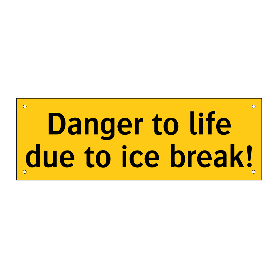 Danger to life due to ice break!