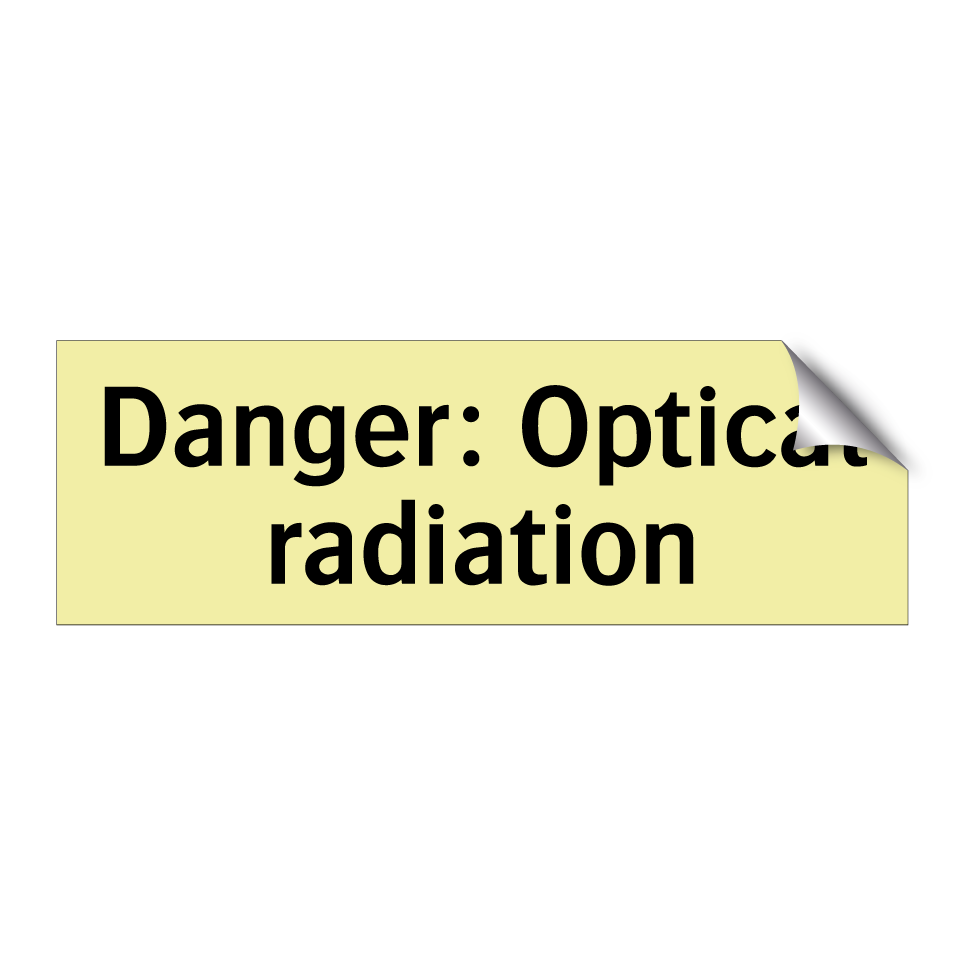 Danger: Optical radiation