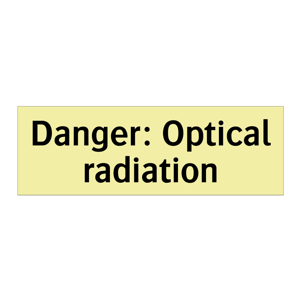 Danger: Optical radiation