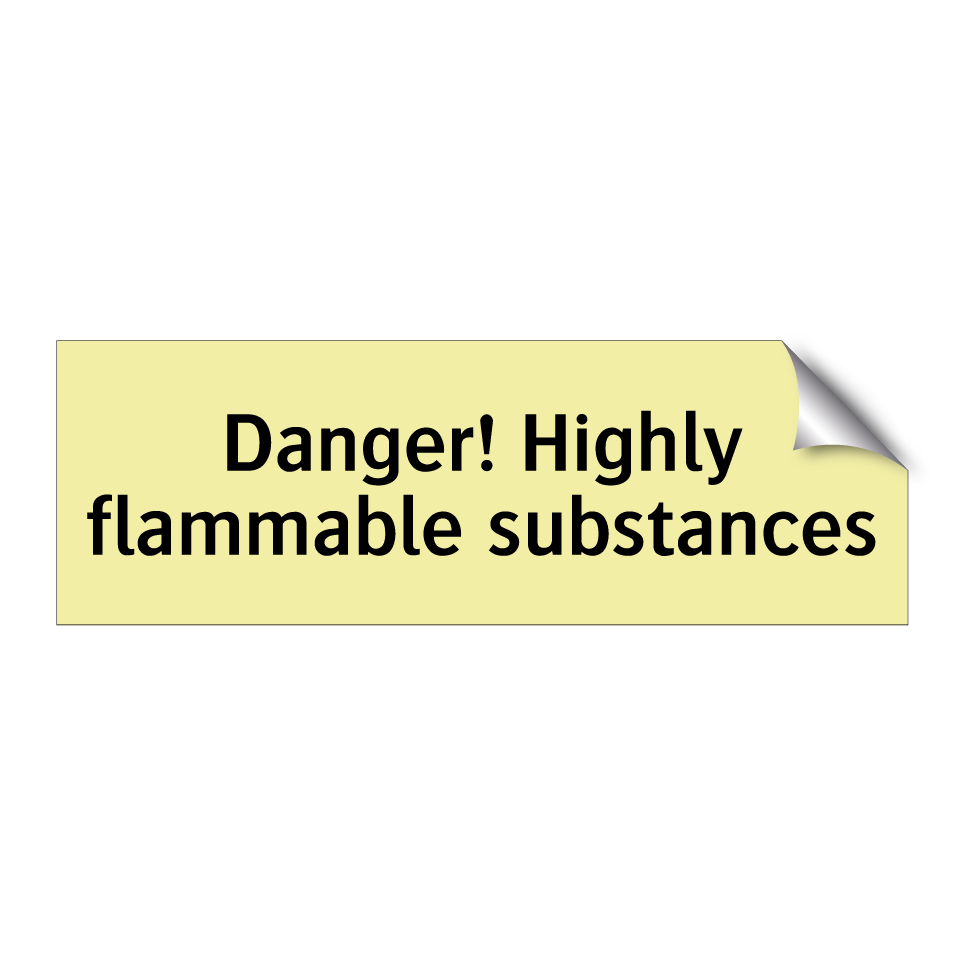 Danger! Highly flammable substances