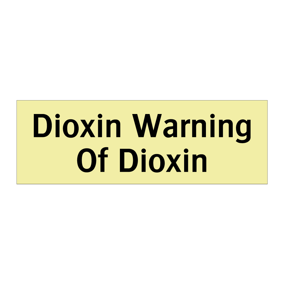 Dioxin Warning Of Dioxin