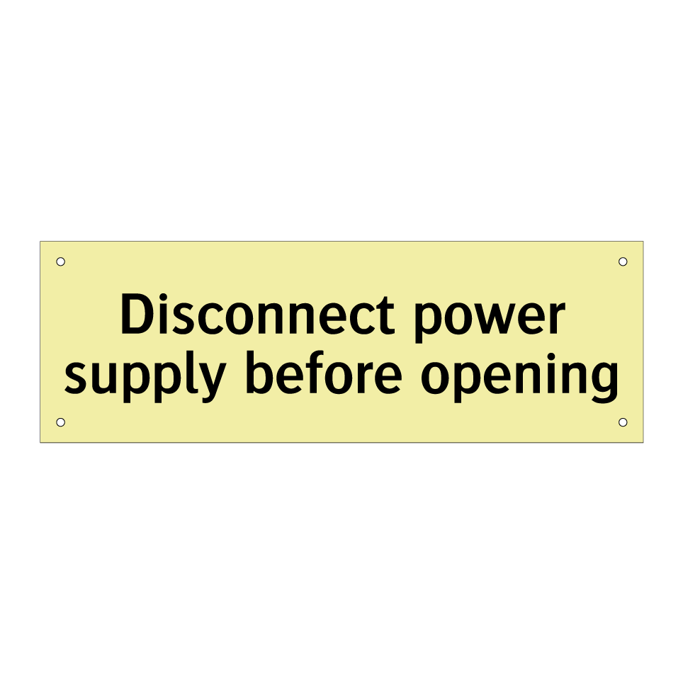 Disconnect power supply before opening