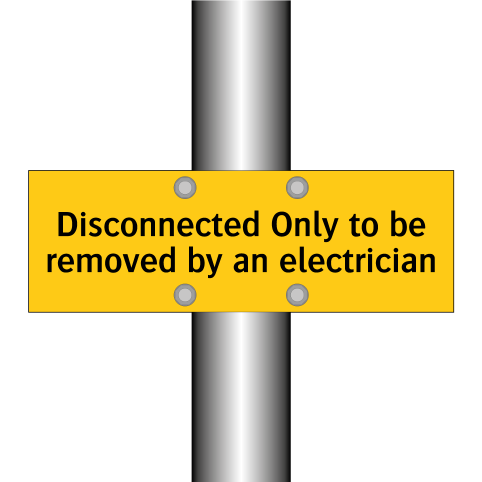 Disconnected Only to be removed by an electrician