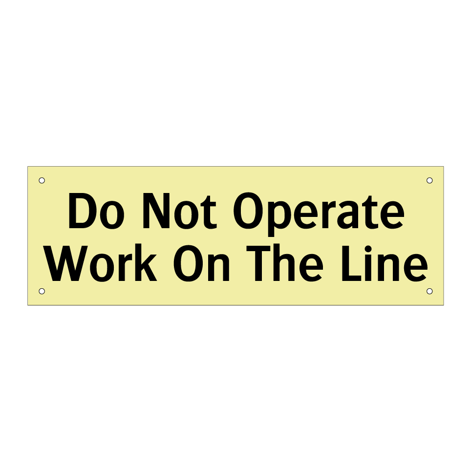 Do Not Operate Work On The Line