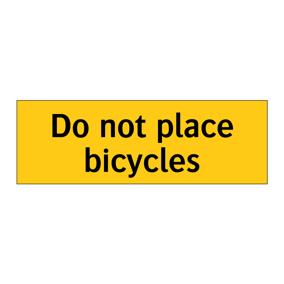 Do not place bicycles