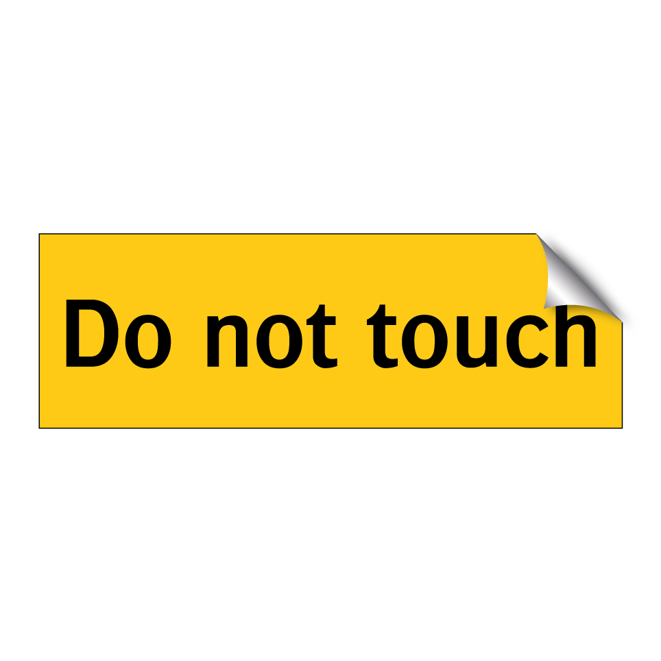 Do not touch