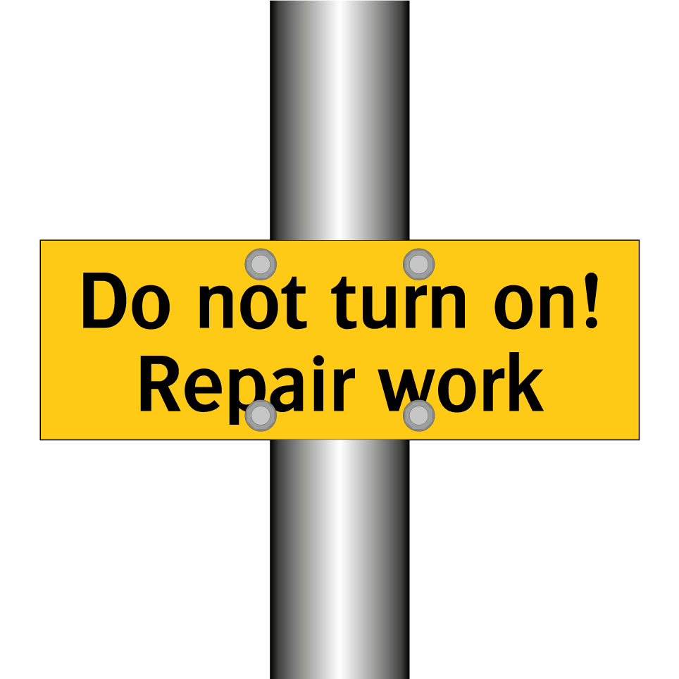 Do not turn on! Repair work