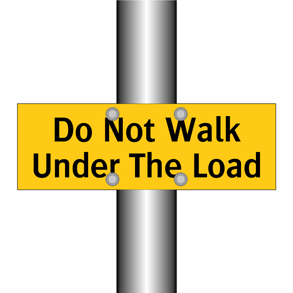 Do Not Walk Under The Load
