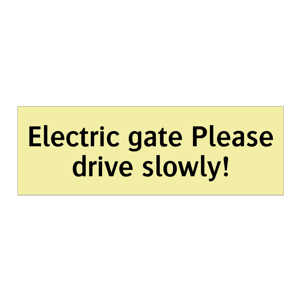 Electric gate Please drive slowly!