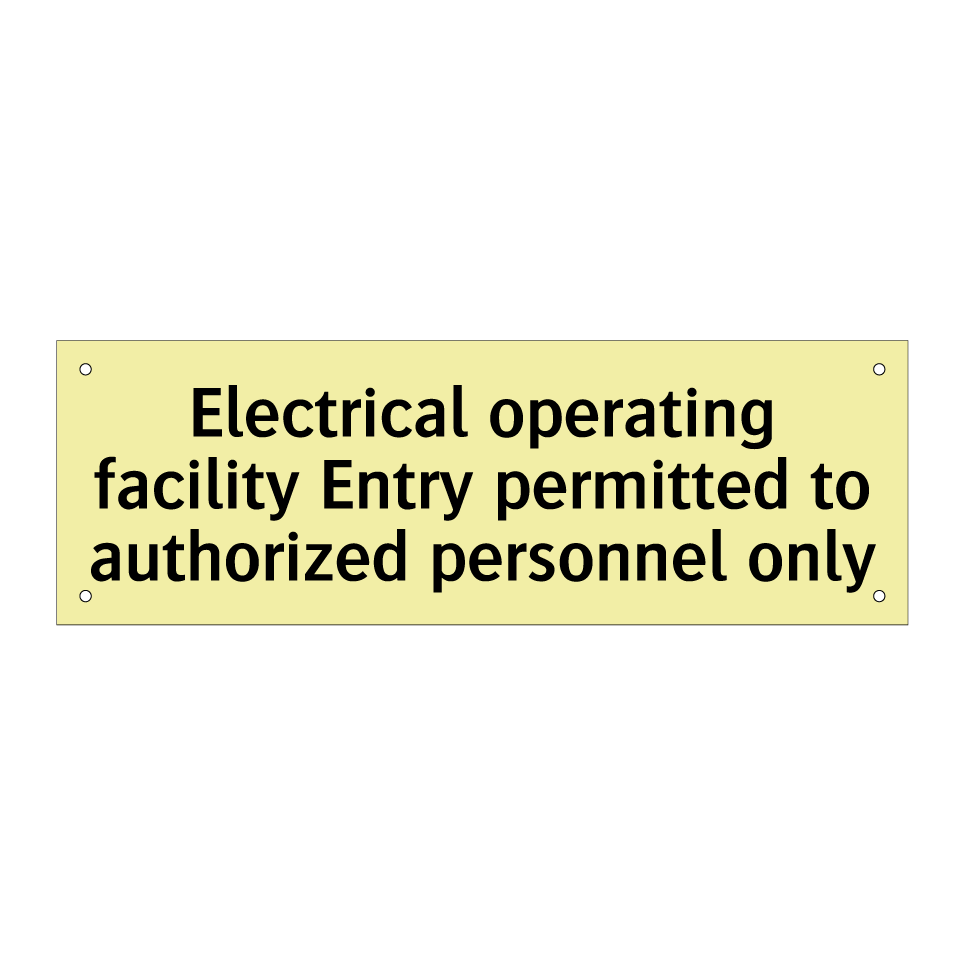 Electrical operating facility Entry permitted to authorized personnel only