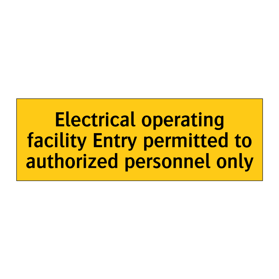 Electrical operating facility Entry permitted to authorized personnel only