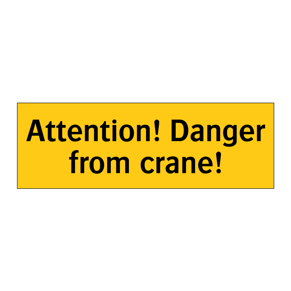 Attention! Danger from crane!