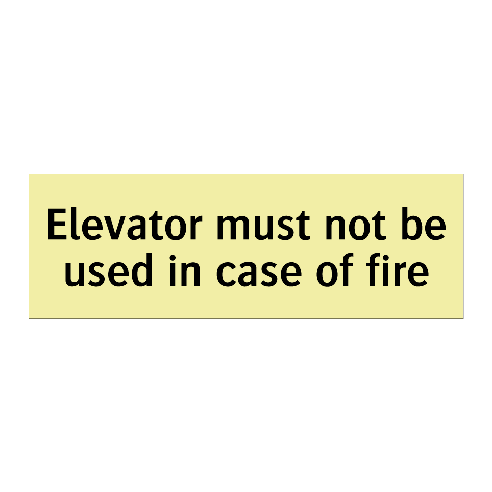 Elevator must not be used in case of fire