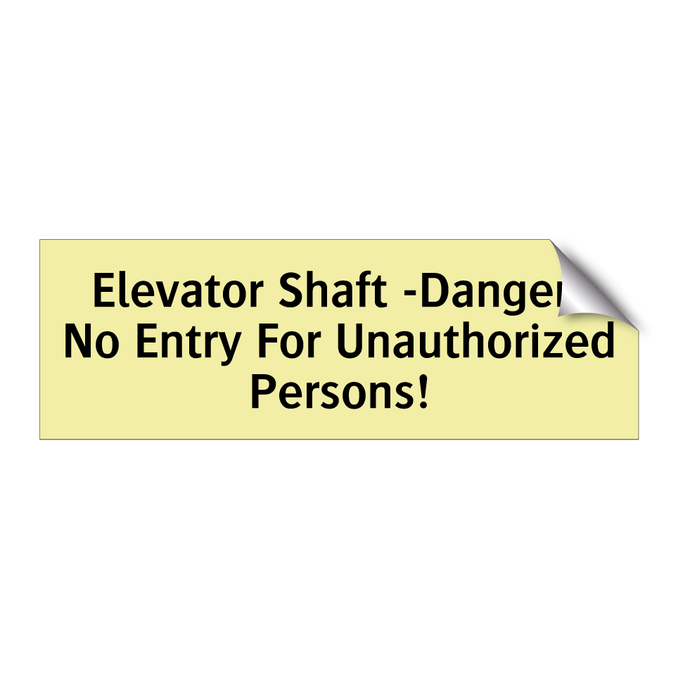 Elevator Shaft -Danger- No Entry For Unauthorized Persons!