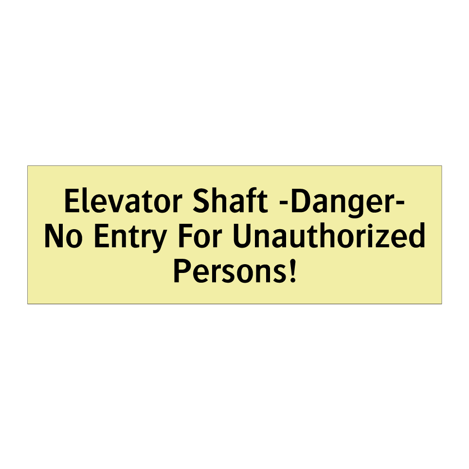 Elevator Shaft -Danger- No Entry For Unauthorized Persons!