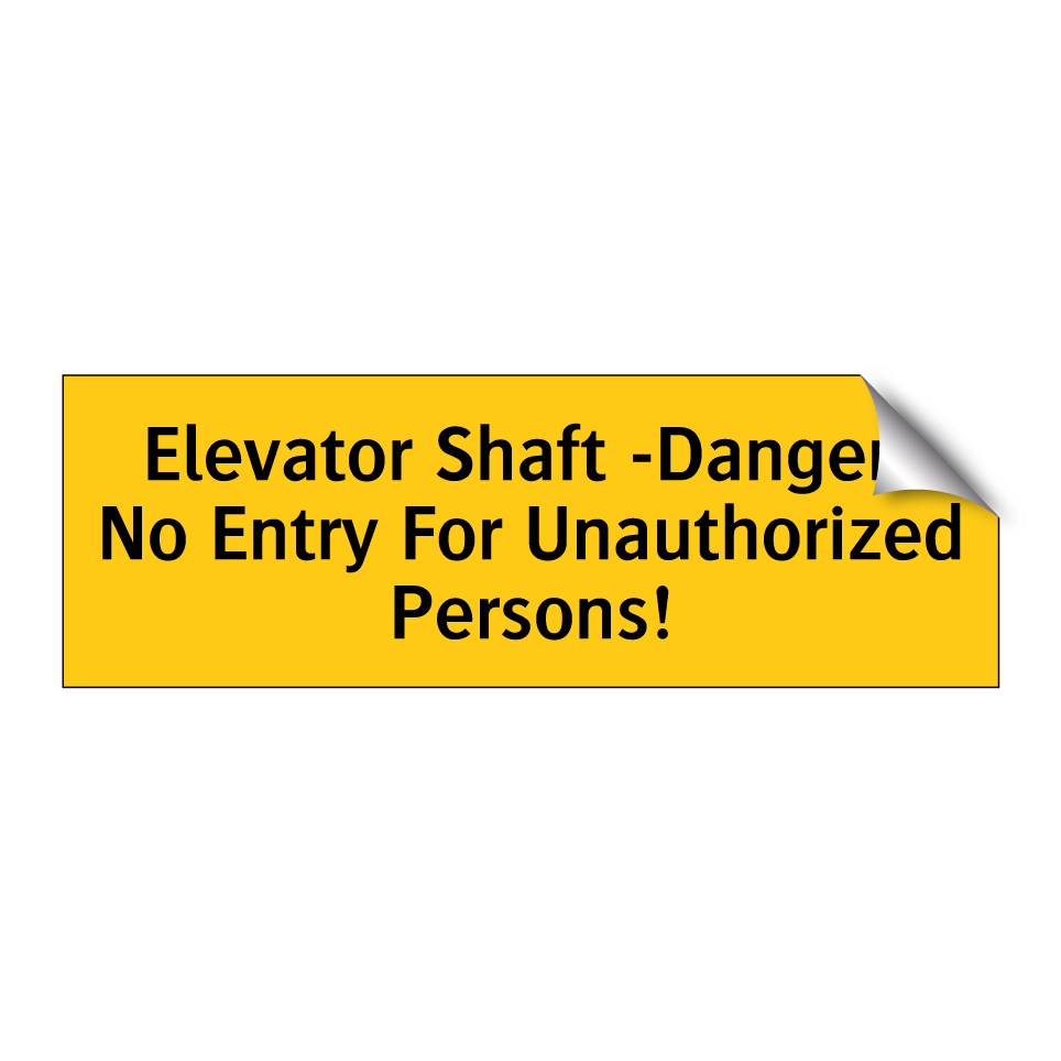 Elevator Shaft -Danger- No Entry For Unauthorized Persons!