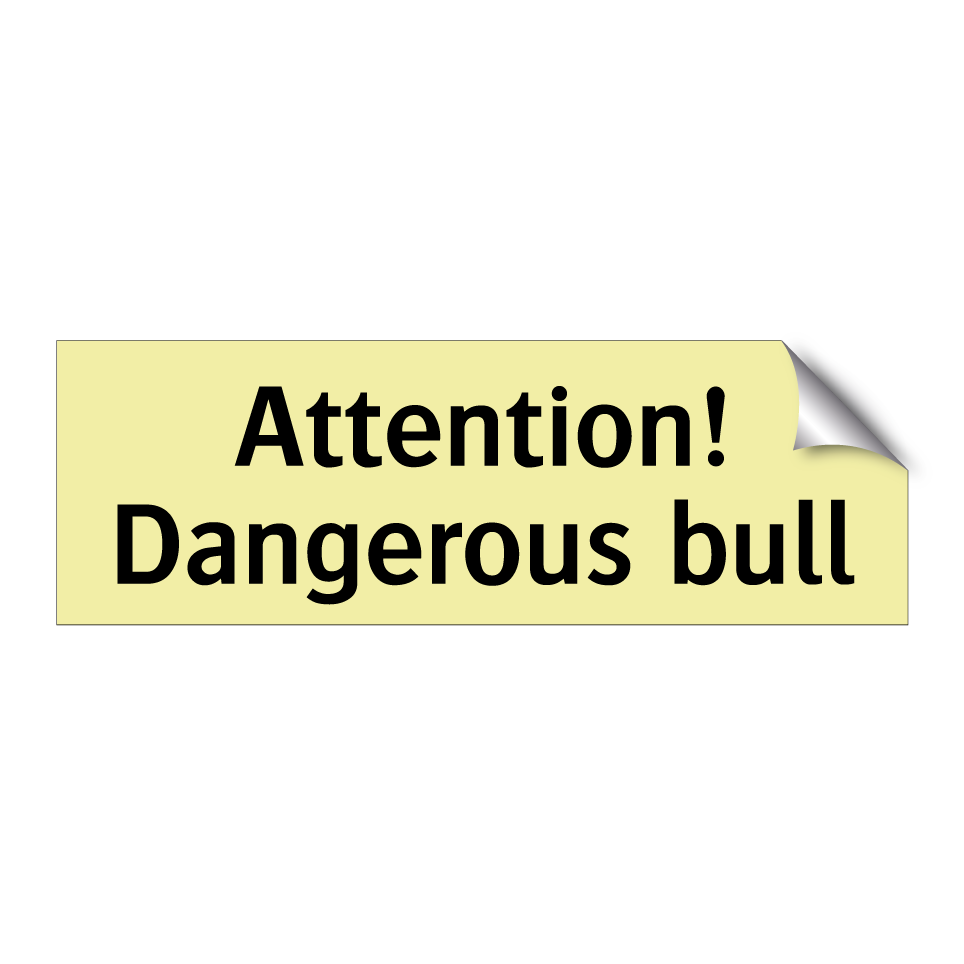Attention! Dangerous bull