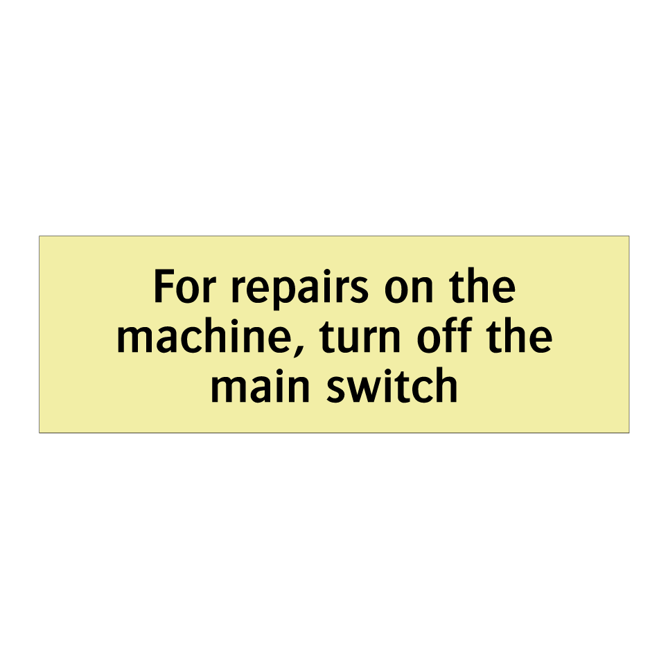 For repairs on the machine, turn off the main switch