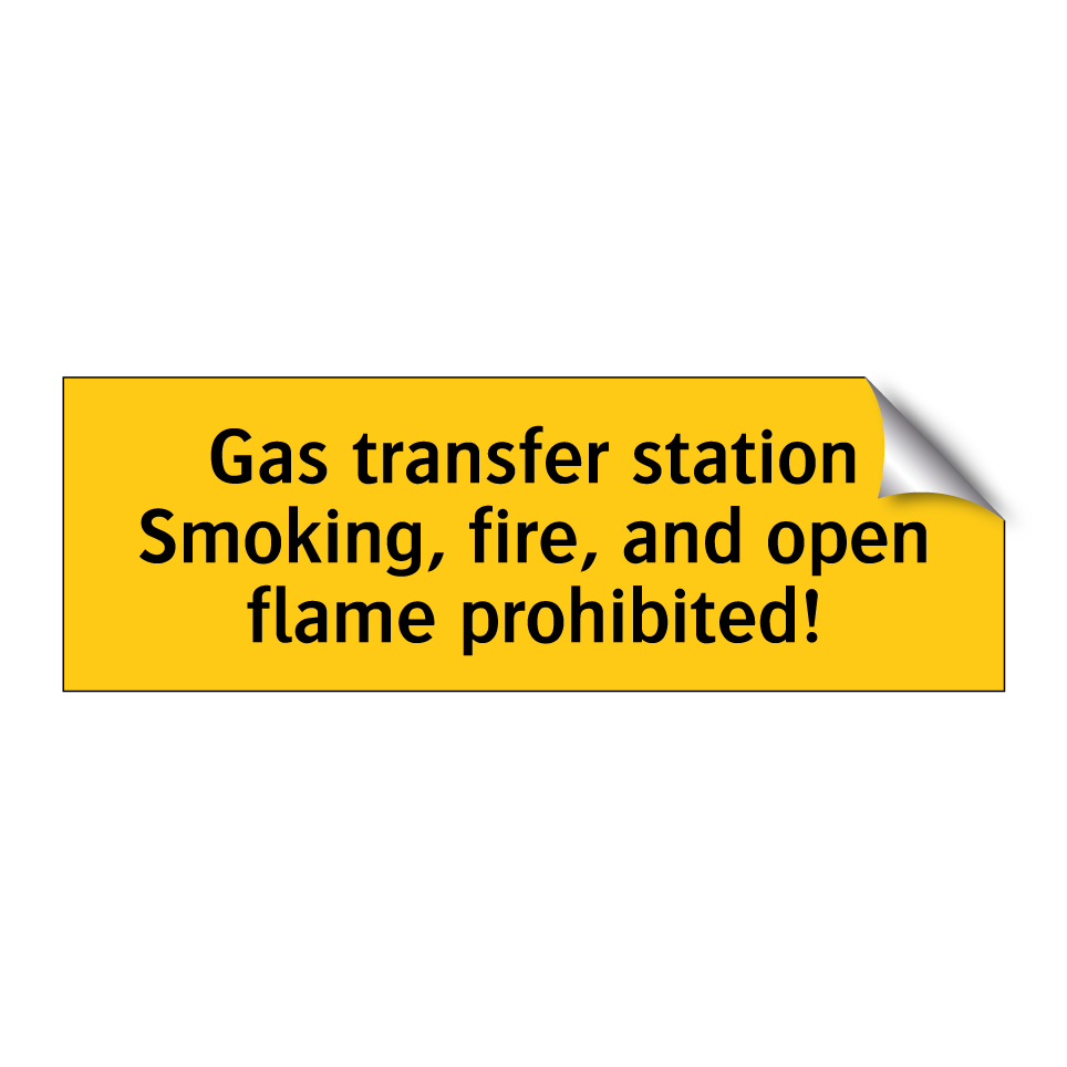 Gas transfer station Smoking, fire, and open flame prohibited!