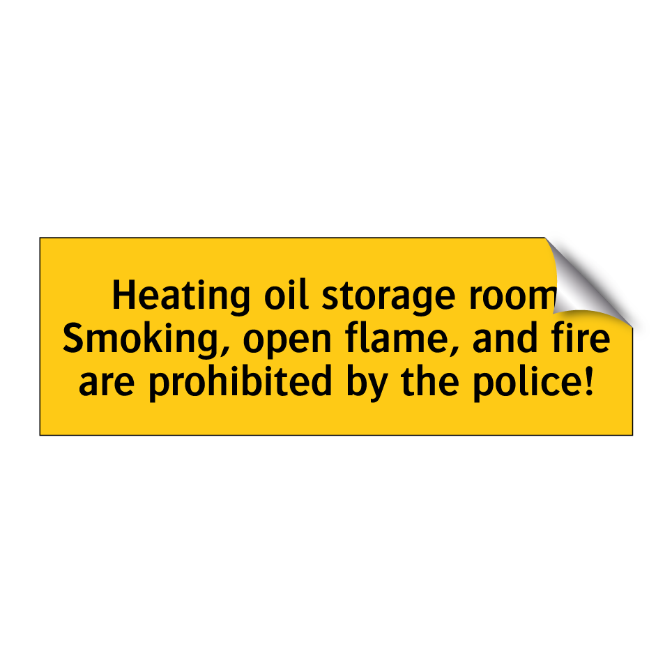 Heating oil storage room Smoking, open flame, and fire are prohibited by the police!