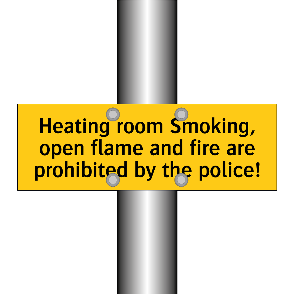 Heating room Smoking, open flame and fire are prohibited by the police!