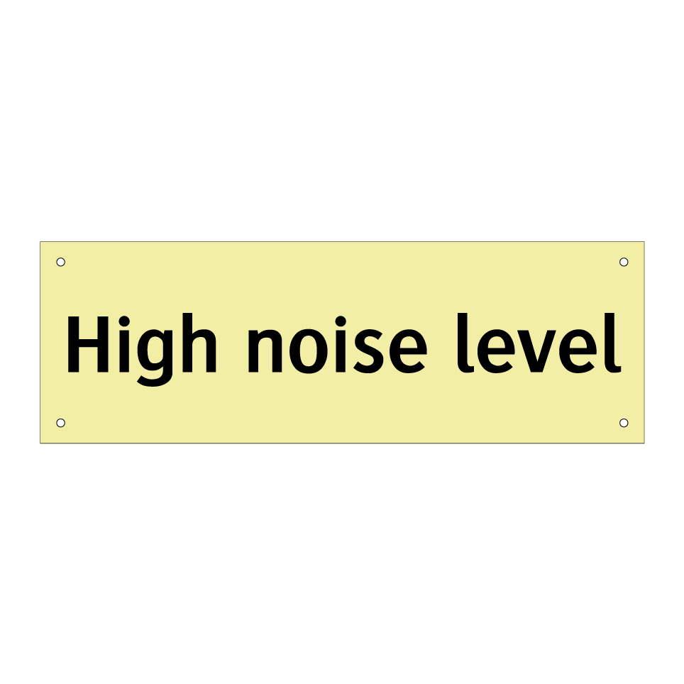 High noise level