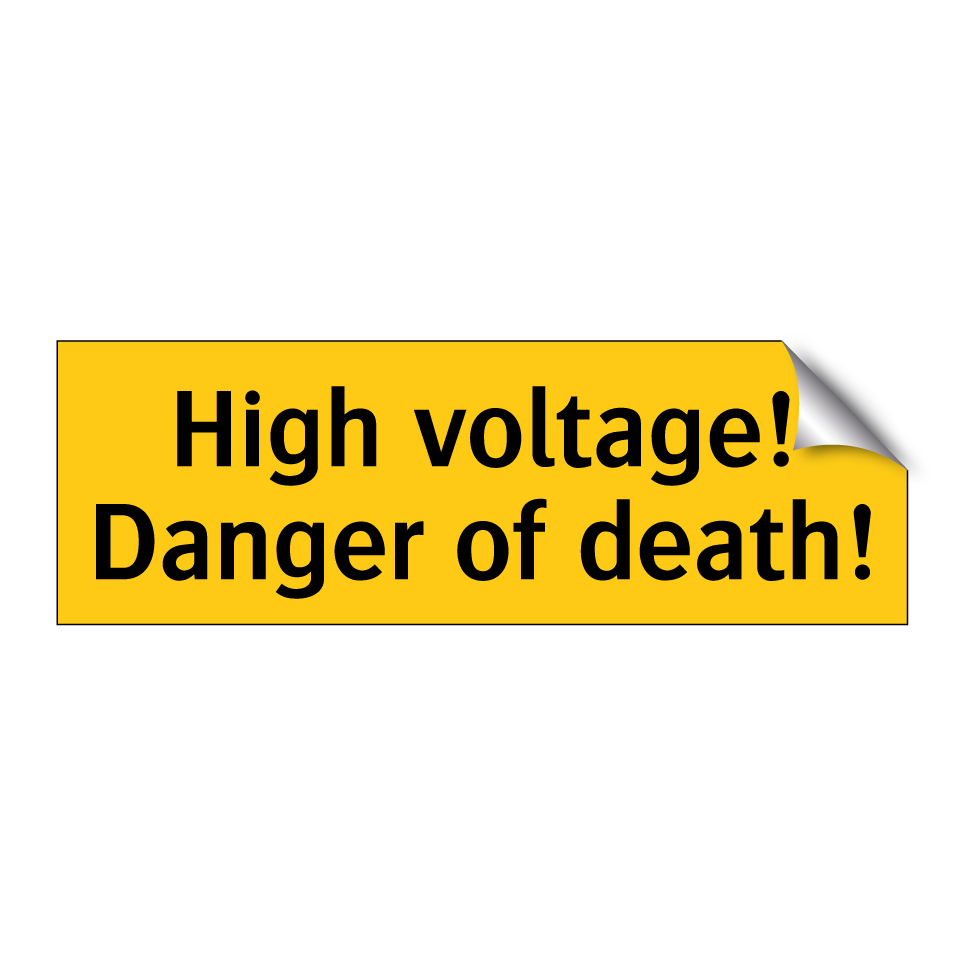 High voltage! Danger of death!