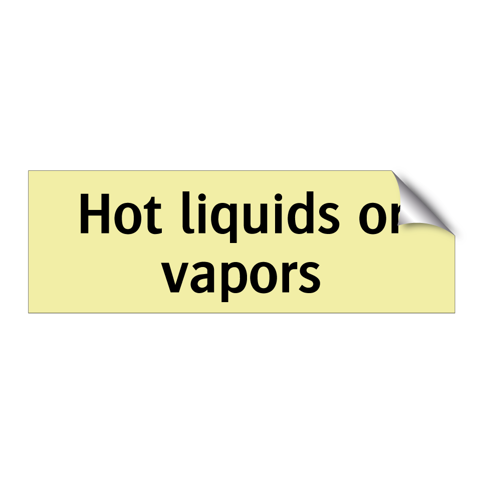 Hot liquids or vapors