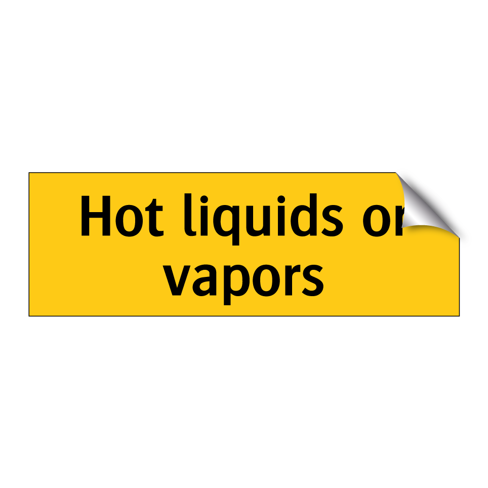 Hot liquids or vapors