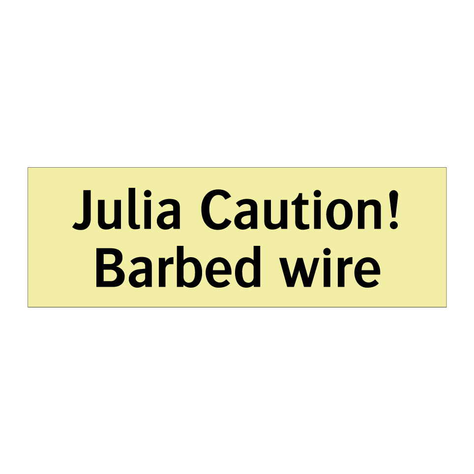 Julia Caution! Barbed wire