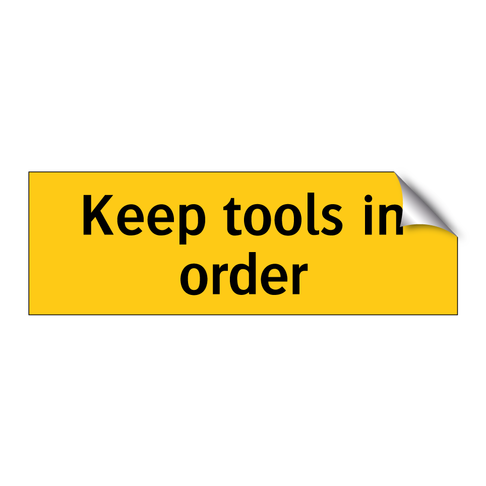 Keep tools in order