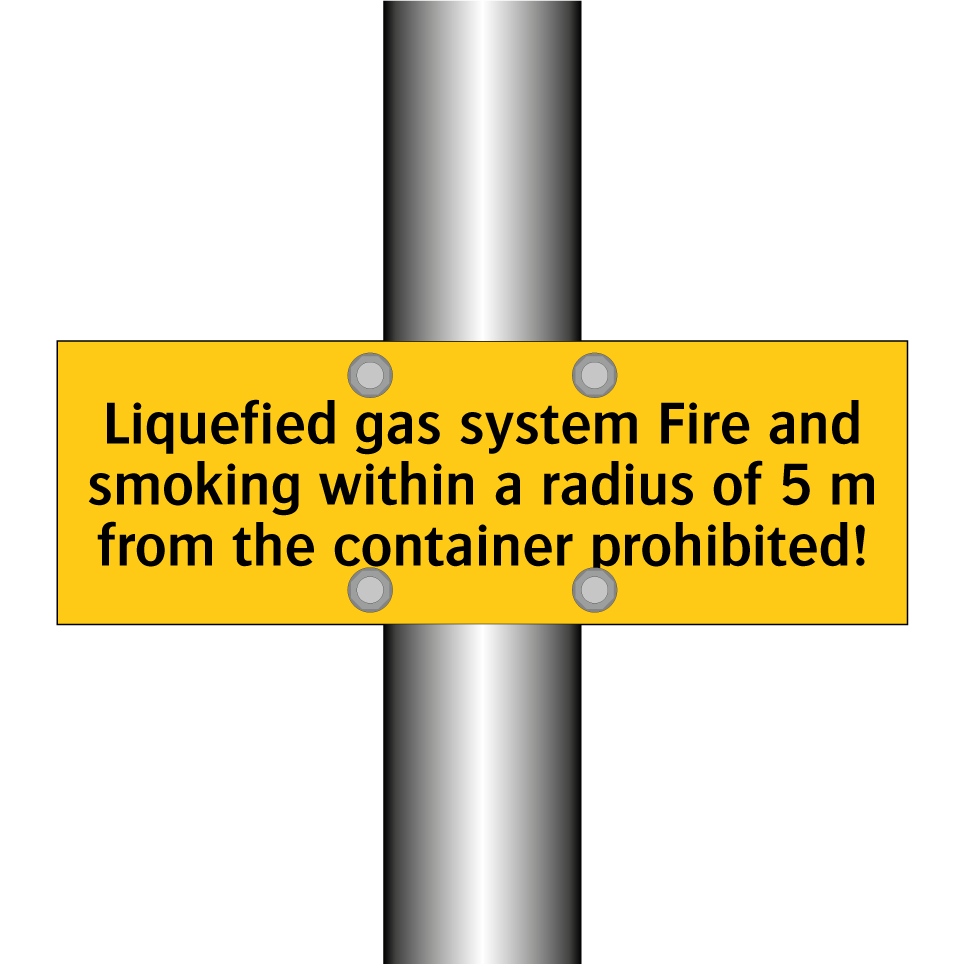 Liquefied gas system Fire and smoking within a radius of 5 m from the container prohibited!