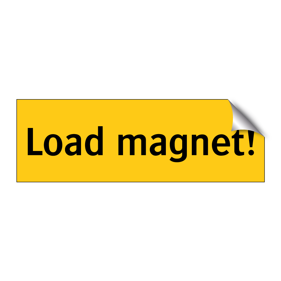 Load magnet!