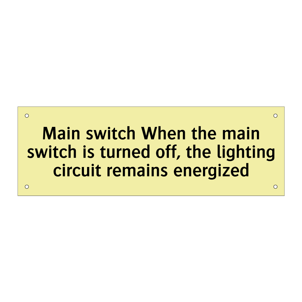 Main switch When the main switch is turned off, the lighting circuit remains energized