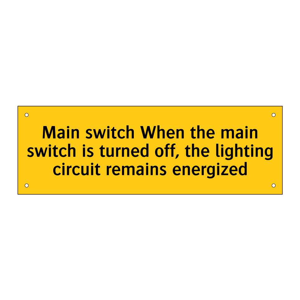 Main switch When the main switch is turned off, the lighting circuit remains energized