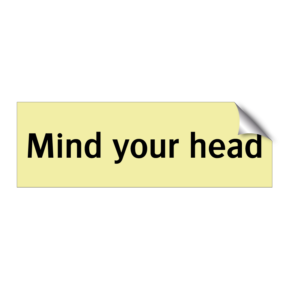 Mind your head