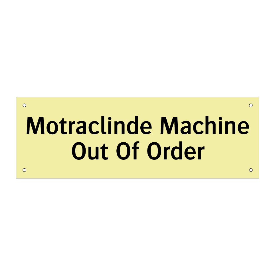 Motraclinde Machine Out Of Order